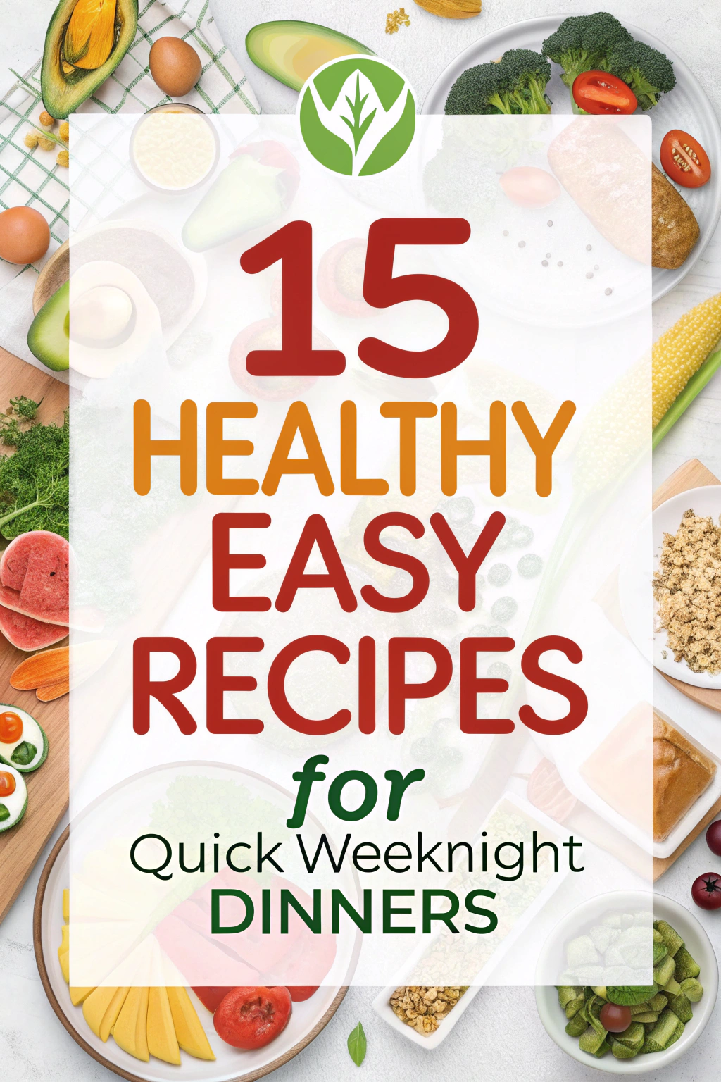 15 Healthy Easy Recipes for Quick Weeknight Dinners