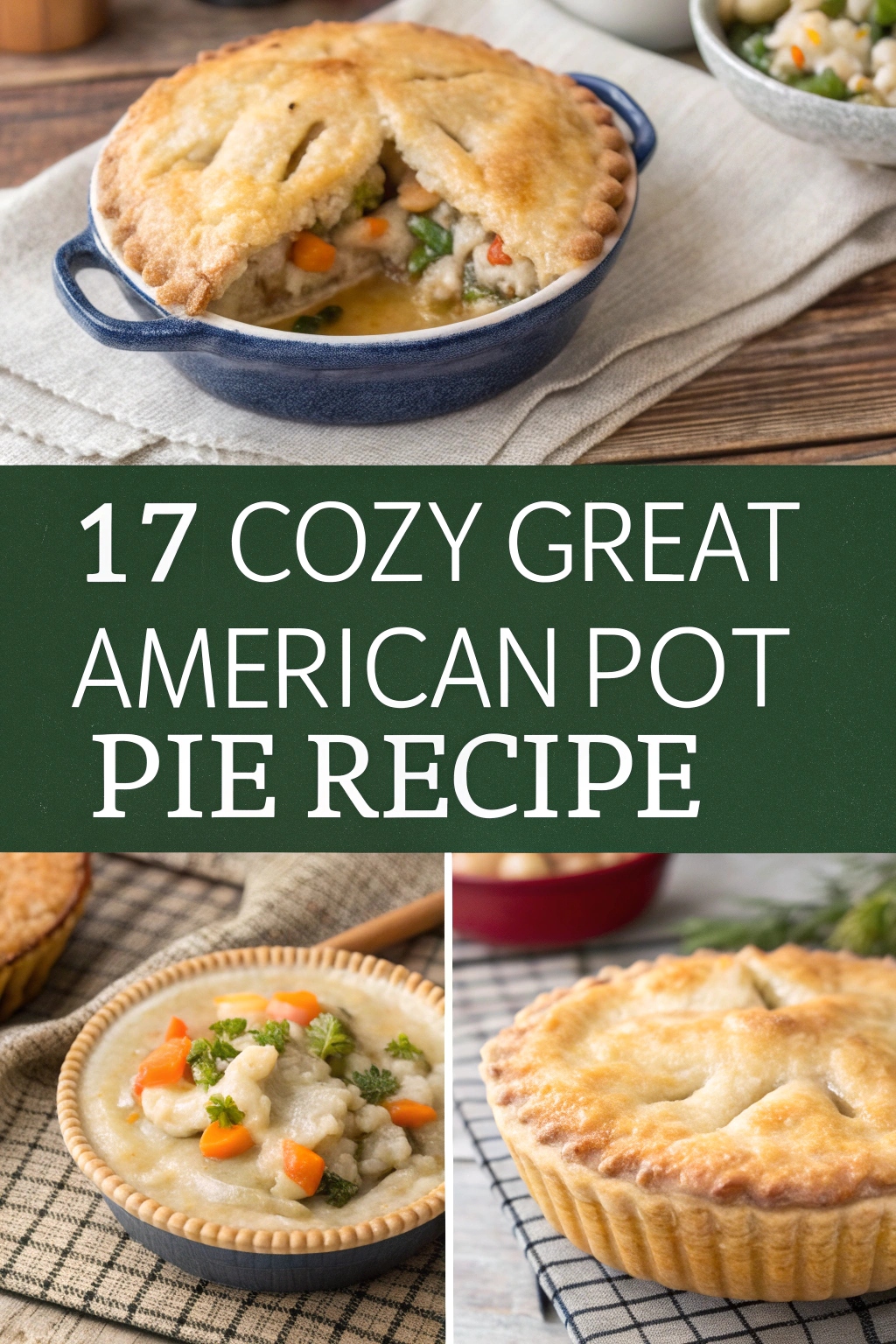 17 Cozy Great American Pot Pie Recipe